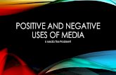 Positive and Negative Uses of Media