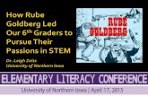 How Rube Goldberg Led Our 6th Grade Students to Pursue their Passions - UNI Elem Lit Conf