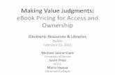 Levine-Clark, Michael, Maria Savova, and Jason Price, “Making Value Judgments: E-Book Pricing for Access and Ownership,” Electronic Resources & Libraries, Austin, February 23,