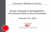 Caveon Webinar Series -  Exam Integrity Investigations, An Introduction to the Essentials - January 2015