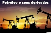 Petróleo e seus derivados