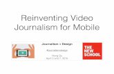 Reinventing Video Journalism for the Mobile Age