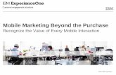 Mobile Marketing Beyond the Purchase Recognize the Value of Every Mobile Interaction