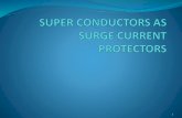 Super conductors as surge current protectors