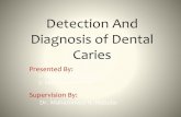 Detection and diagnosis of dental caries