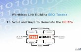 Worthless Link Building SEO Tactics To Avoid and Ways to Dominate the SERPs