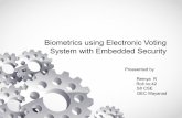 Biometrics using electronic voting system with embedded security
