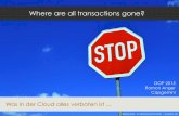 Where are all transactions gone? Was in_der_cloud_alles_verboten_ist