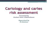 Cariology and caries risk assessment. by Dr.Kazhan O. abdulrahman.