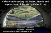 Video Conferencing via Robots: Needs and Implications of Access by Cyber Proxy