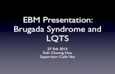 Brugada Syndrome and LQTS - the evidence