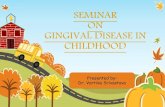 Gingival disease in childhood