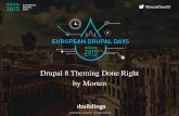 Drupal 8 Theming Done Right (European Drupal Days 2015)