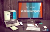 Vaadin Designer (Labs release) @ GWT.create 2015