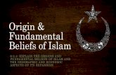 Origin & fundamental beliefs of islam