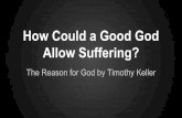 How could a good god allow suffering