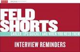 Feld Short - Interview Reminders