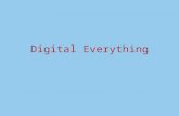 Digital everything