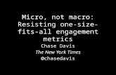 Chase Davis, The New York Times: Micro, not macro: Resisting one-size-fits-all engagement metrics