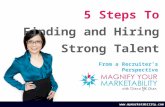 5 Steps to Finding and Hiring Strong Talent - From a Recruiter's Perspective