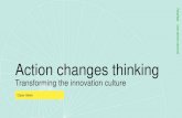 Action changes thinking: Transforming the innovation culture