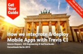 How we integrate & deploy Mobile Apps with Travis CI