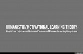 Humanistic/Motivational Learning Theory