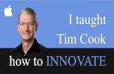 I taught Tim Cook how to innovate