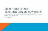 Stealth Reference: Reaching Non-Library Users
