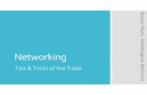 NETWORKING: Tips & Tricks of the Trade