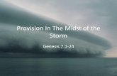 Provision In The Midst of the Storm - Genesis 7:1-24