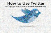 How to Use Twitter to Engage and Create Brand Awareness