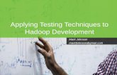 Applying Testing Techniques for Big Data and Hadoop