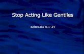 Stop acting like gentiles Ephesians 4:17-24
