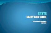 Taste  sour and salty