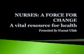 Nurses a vital force foe change or a vital resource for health