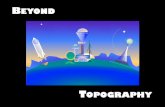 Beyond Topography