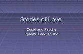 Stories of love cupid, pyramus by ncf ab english majors