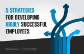 5 Strategies For Developing Highly Successful Employees