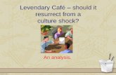 Levendary café – should it resurrect from a