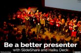 Be a better presenter with SlideShare and Haiku Deck