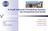 Fault Tollerant scheduling system for computational grid