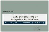 TASK SCHEDULING ON ADAPTIVE MULTI-CORE