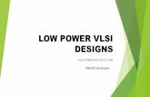 Low Power VLSI Designs