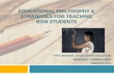 Educational philosophy and strategies for teaching bsw students