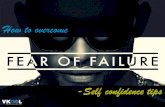 How To Overcome Fear Of Failure – Self Confidence Tips