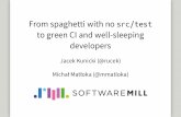 From spaghetti with no `src/test` to green CI and well-sleeping developers