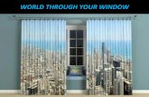 World through your window
