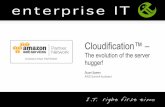 Cloudification™ - The Evolution of the Server Hugger - Session Sponsored by Enterprise IT