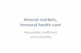 Amoral markets and immoral health care show